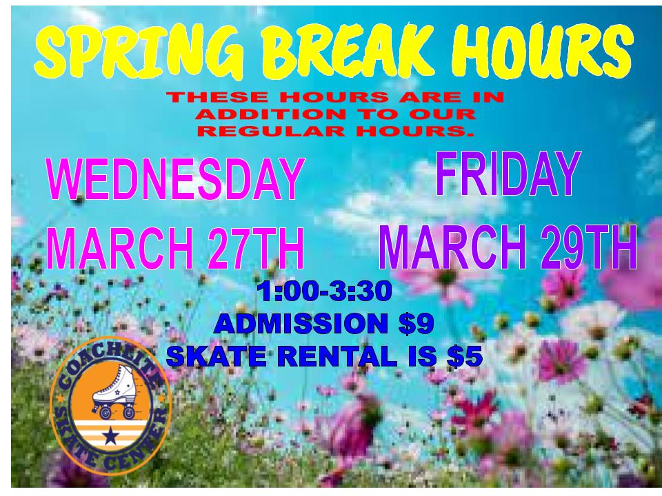 SPRING BREAK HOURS – ADDITIONAL TO OUR REGULAR HOURS