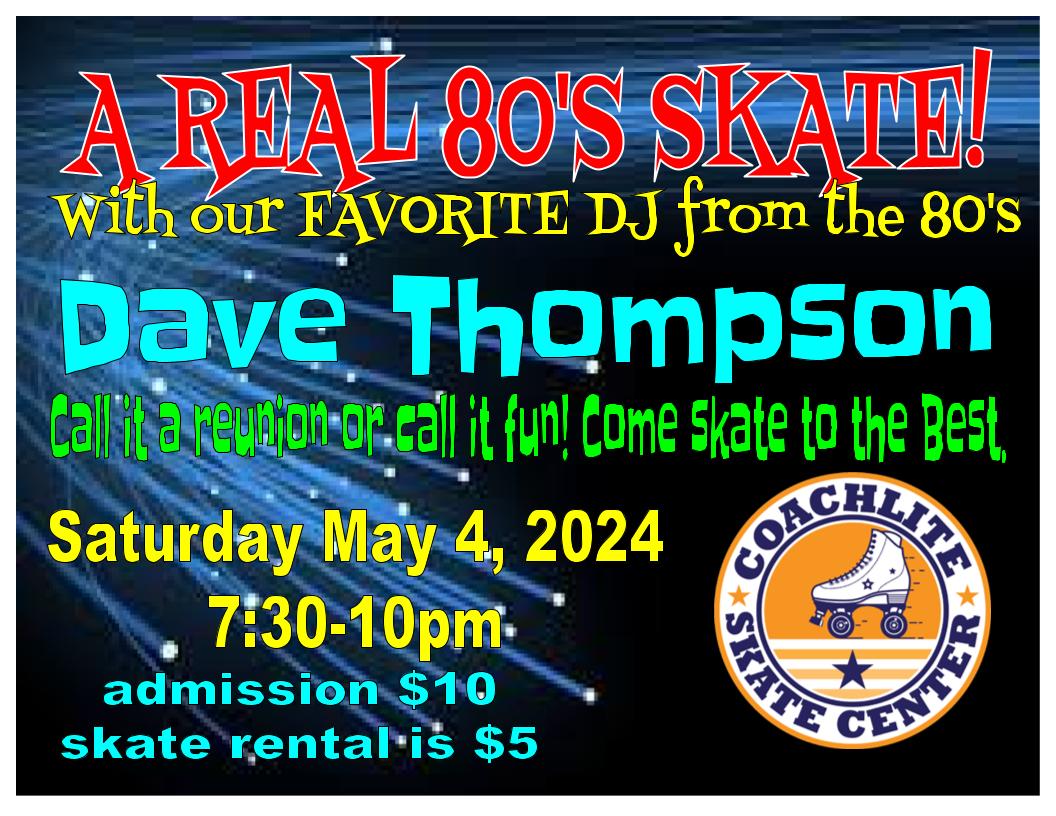 A REAL 80’S SKATE! – SATURDAY MAY 4TH (7:30PM TO 10:00OM)