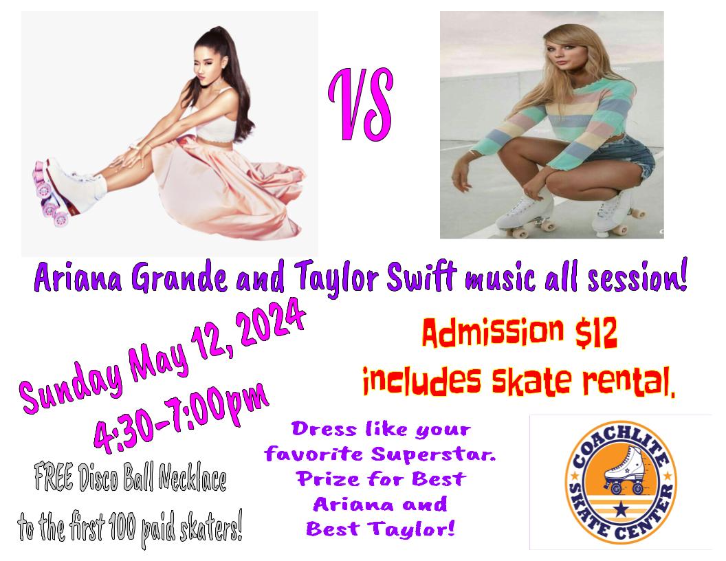 ARIANA GRANDE AND TAYLOR SWIFT SKATE NIGHT – SUNDAY MAY 12,2024